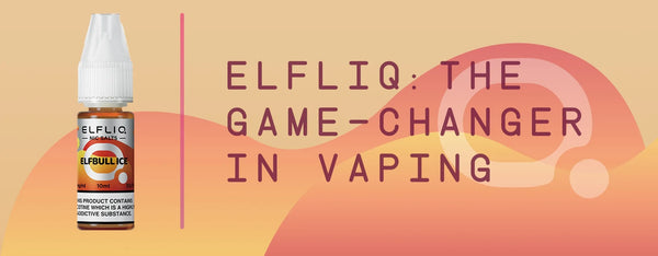 Elfliq: The game-changer in vaping